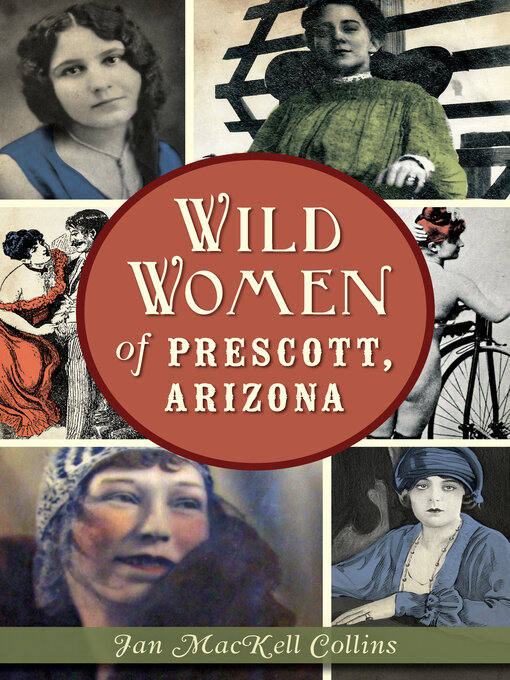 Title details for Wild Women of Prescott, Arizona by Jan MacKell Collins - Available